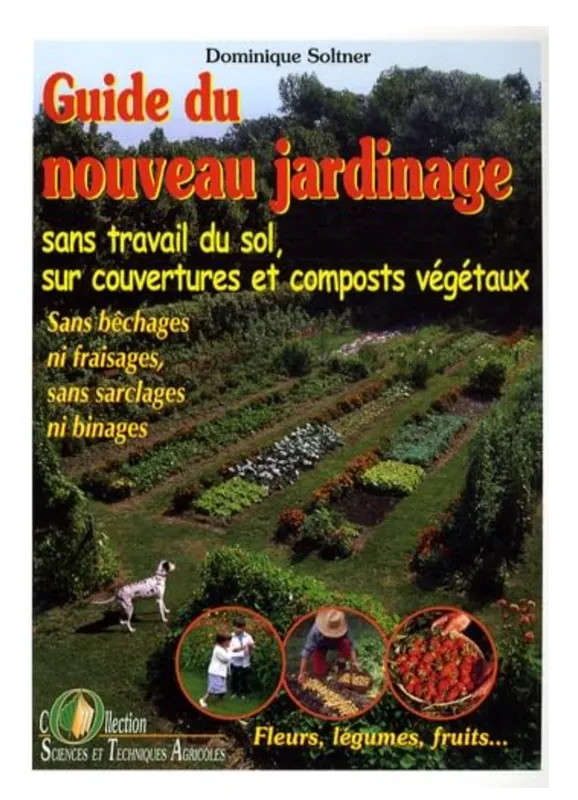 Guide du Nouveau Jardinage - Dominique Soltner